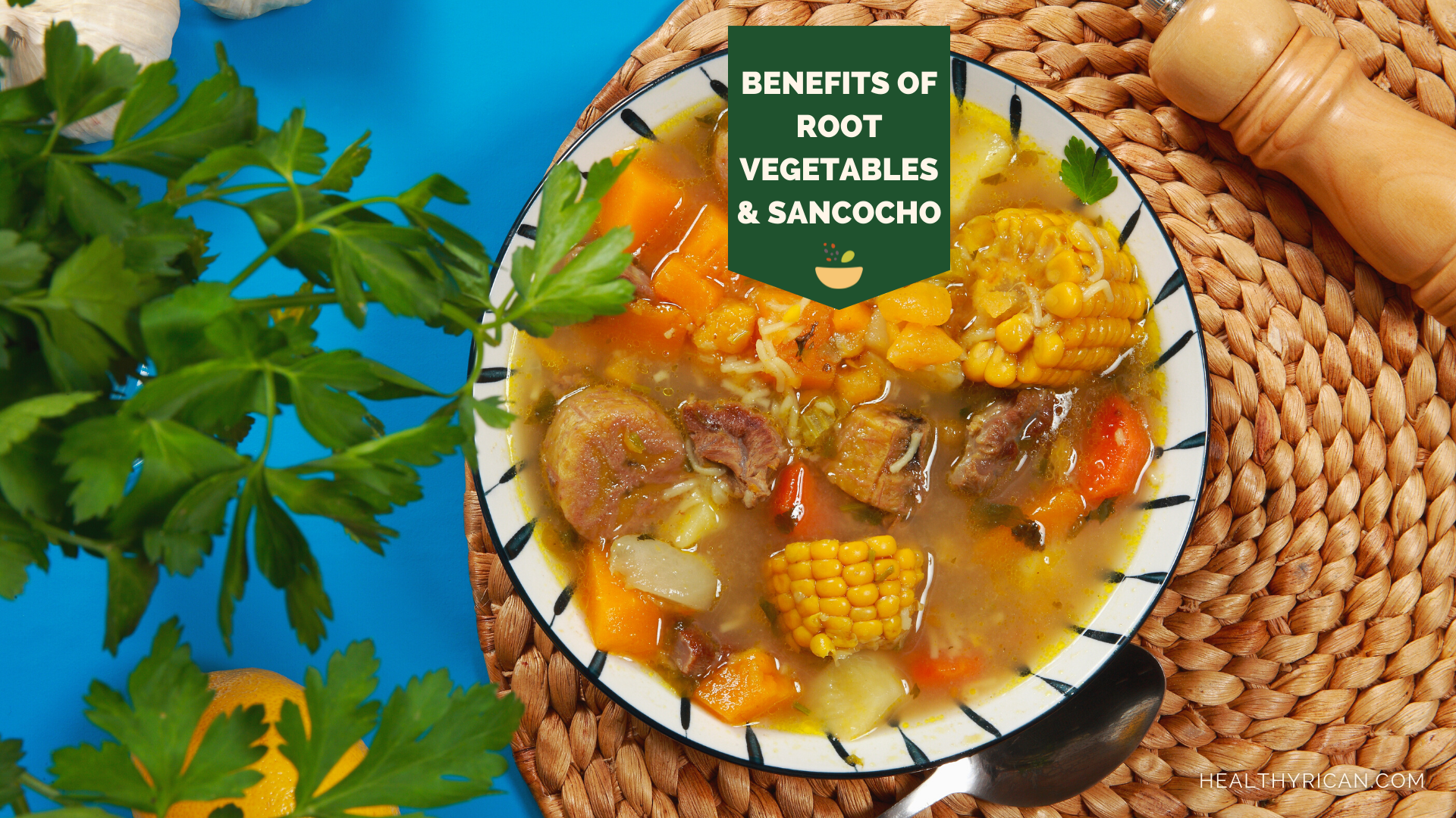 Health Benefits of Root Vegetables +Recipes: Sancocho - Healthy Rican