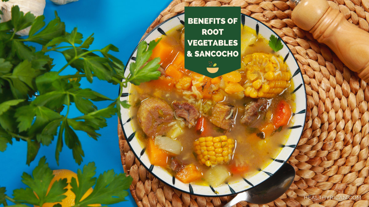 Health Benefits of Root Vegetables +Recipes Sancocho Healthy Rican